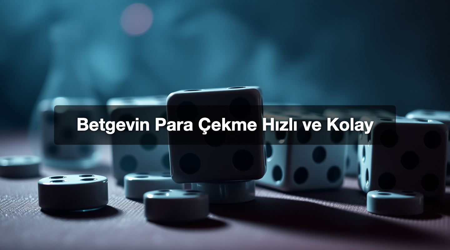 Betgevin Para Çekme Hızlı ve Kolay